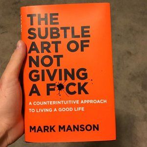 The Subtle Art of Not Giving a F*ck - Mark Manson